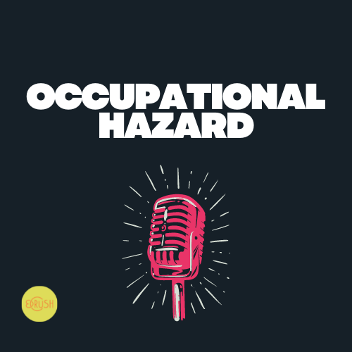 Occupational Hazard. By A.K.A. Darla