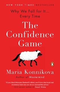 Book Review: The Confidence Game: Why We Fall for It Every Time. By Maria Konnikova. Review by Helen Mitsios