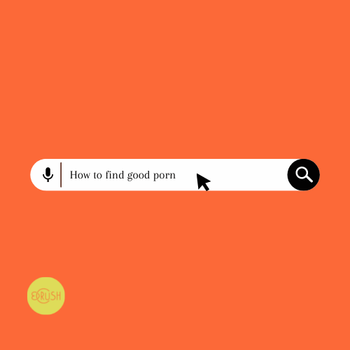 How To Find Good Porn