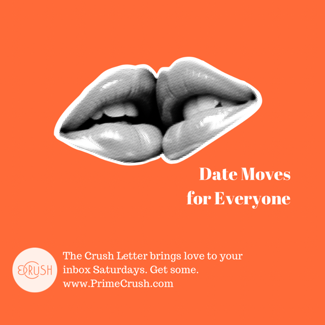 Truly Great Date Moves. Shared by Dish Stanley