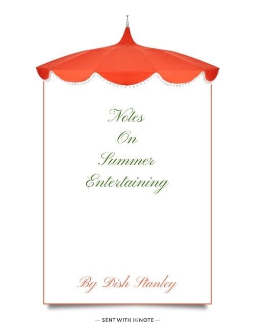 Notes on Summer Entertaining By Dish Stanley