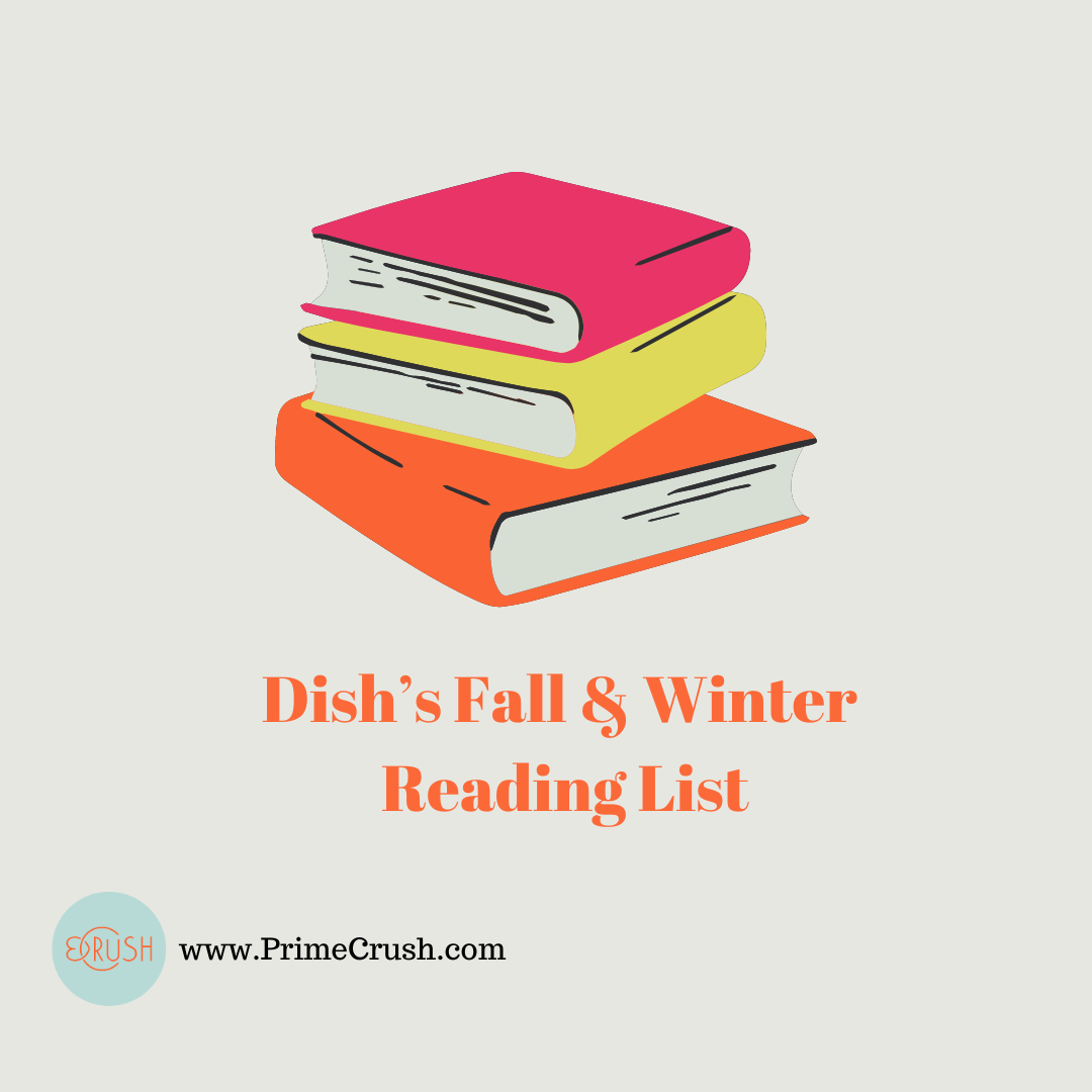 Dish’s Fall & Winter Reading List