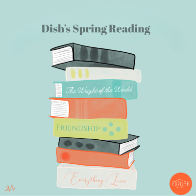 Up Next: Dish's Spring Reading List