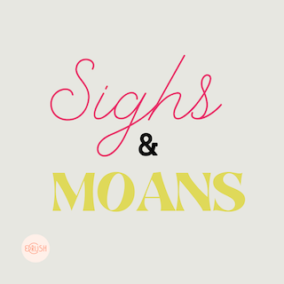 SIGHS & moans: Living With Your New (or Even Long-Time) Lover's Sexual Past By. Ralph Greco